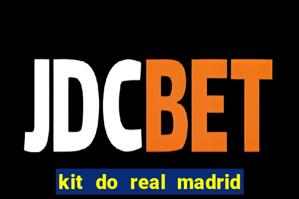 kit do real madrid no dls