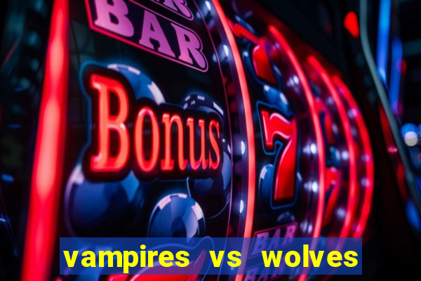 vampires vs wolves slot soldi veri