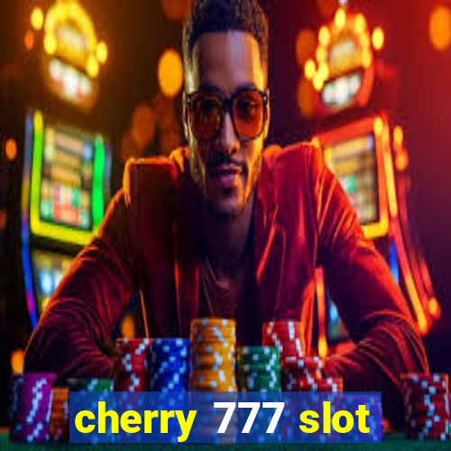 cherry 777 slot