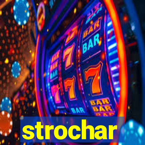 strochar