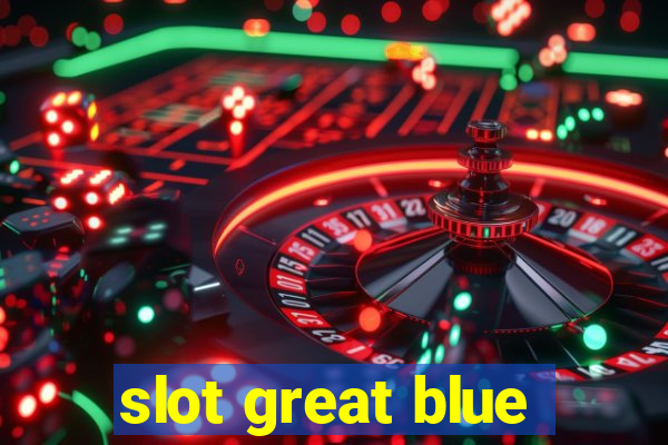 slot great blue