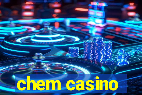 chem casino