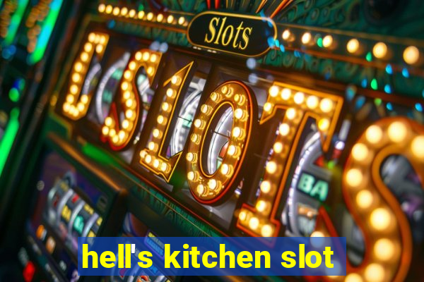 hell's kitchen slot