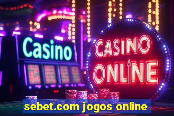 sebet.com jogos online