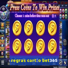 regras cart茫o bet365