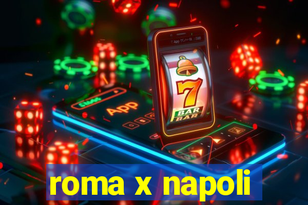 roma x napoli