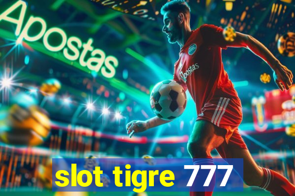 slot tigre 777