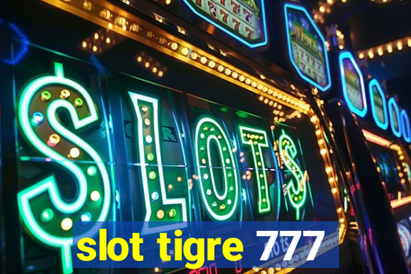 slot tigre 777