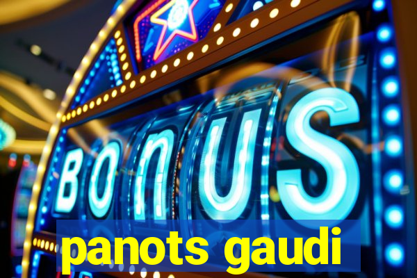 panots gaudi