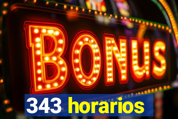 343 horarios