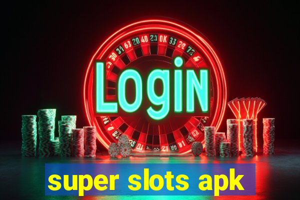 super slots apk