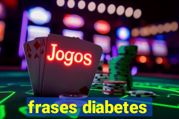 frases diabetes