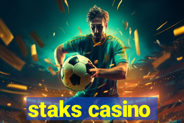 staks casino