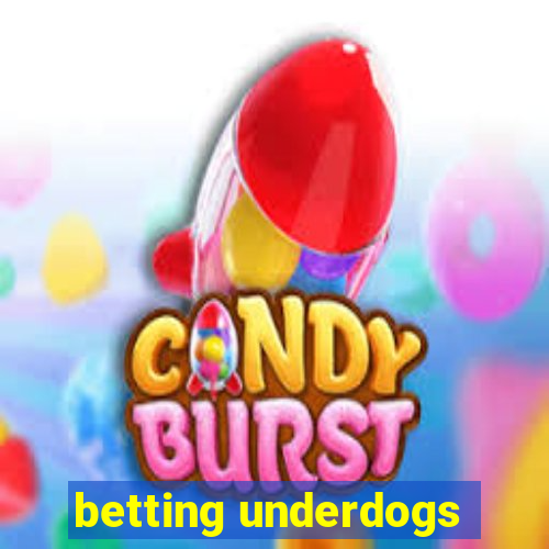 betting underdogs