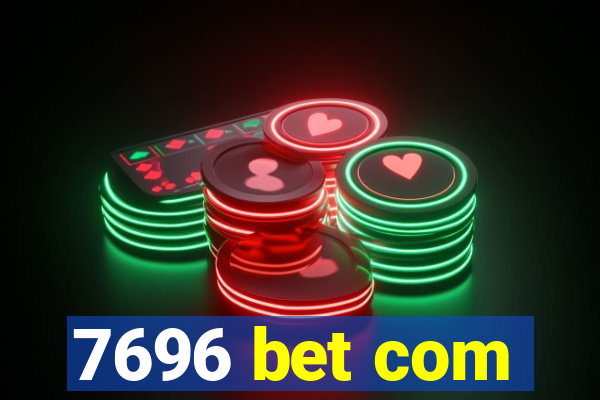 7696 bet com