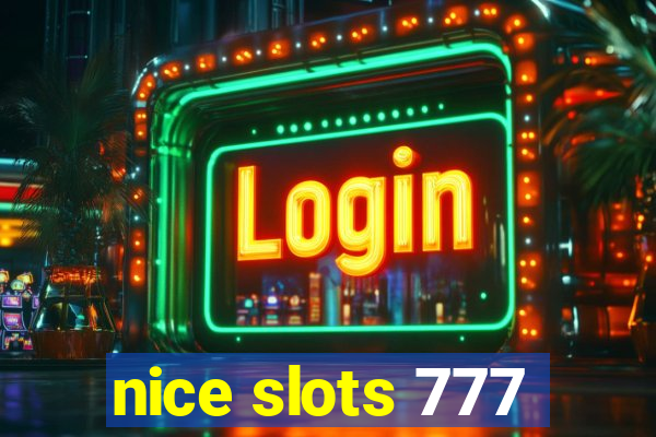 nice slots 777