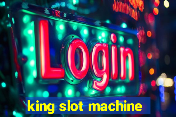 king slot machine