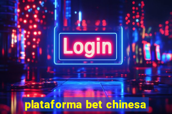 plataforma bet chinesa