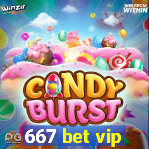 667 bet vip