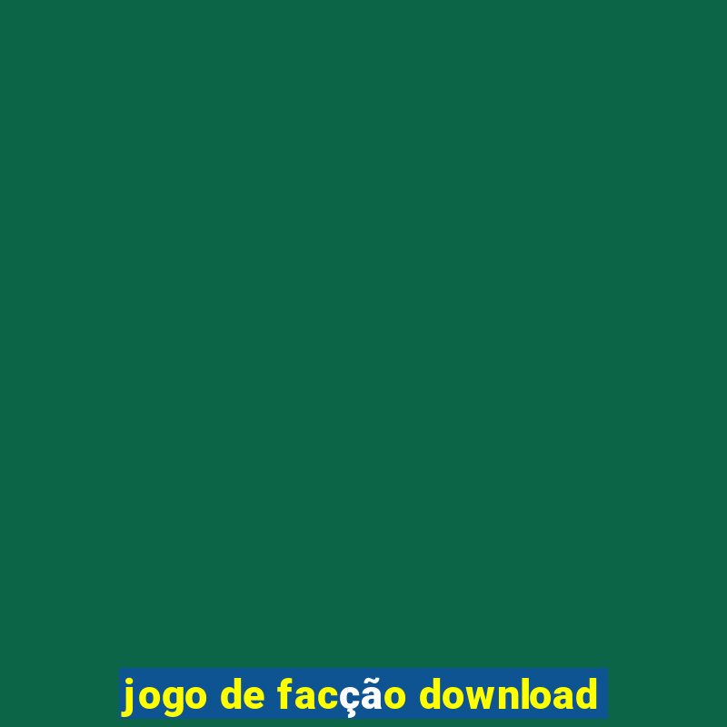 jogo de facção download