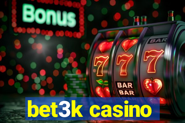 bet3k casino