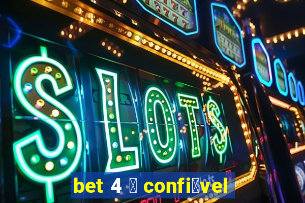 bet 4 茅 confi谩vel