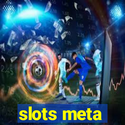 slots meta