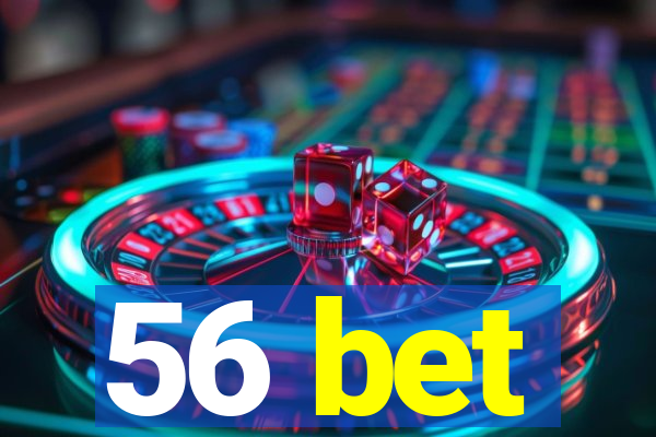 56 bet