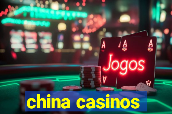 china casinos