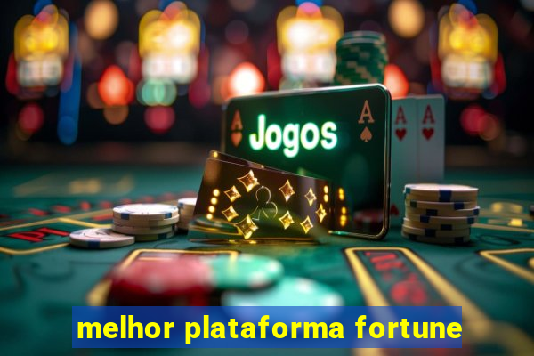 melhor plataforma fortune