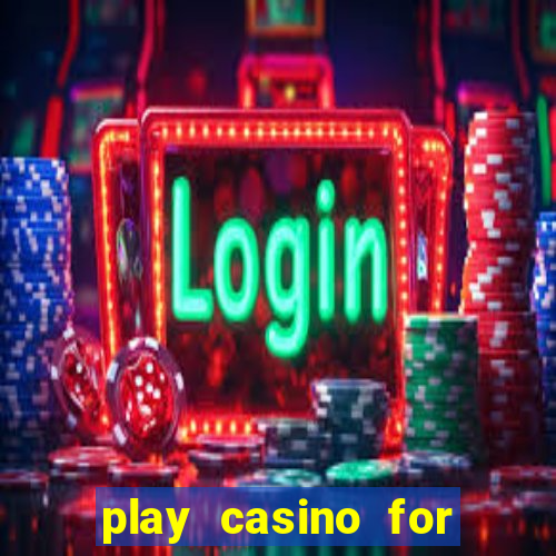 play casino for money online