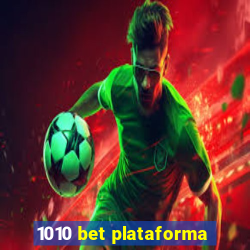 1010 bet plataforma