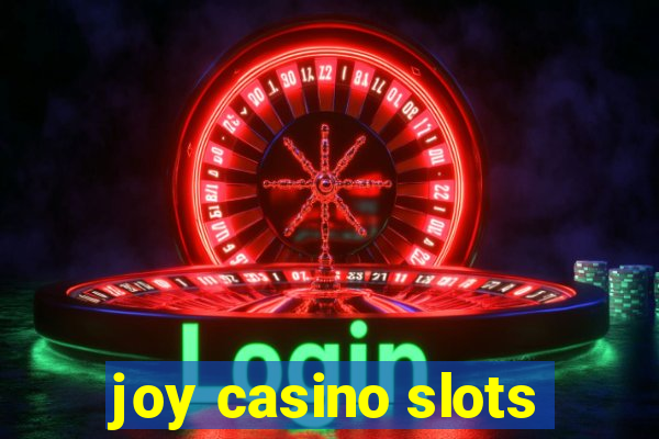 joy casino slots