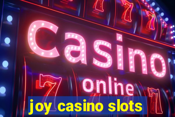 joy casino slots