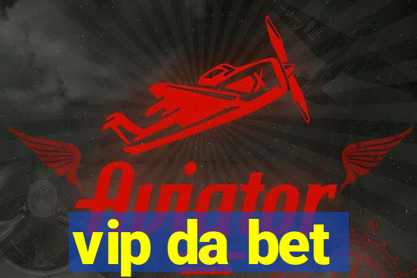 vip da bet