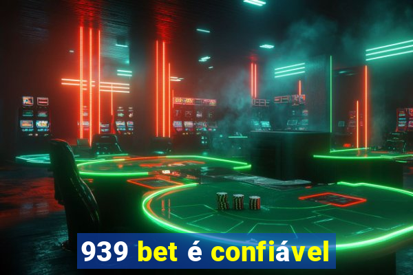 939 bet é confiável