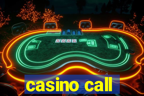 casino call