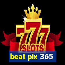 beat pix 365