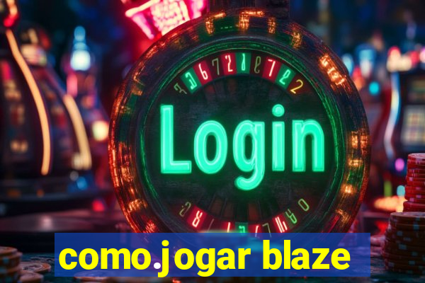 como.jogar blaze