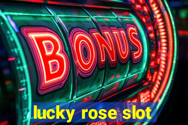 lucky rose slot