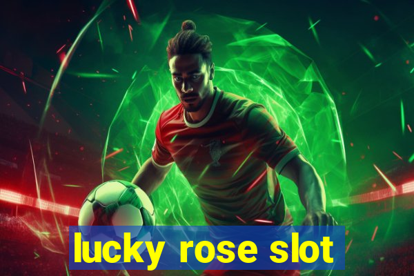 lucky rose slot