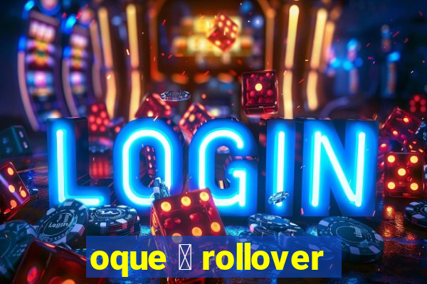 oque 茅 rollover