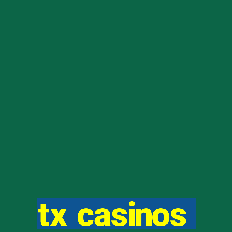 tx casinos