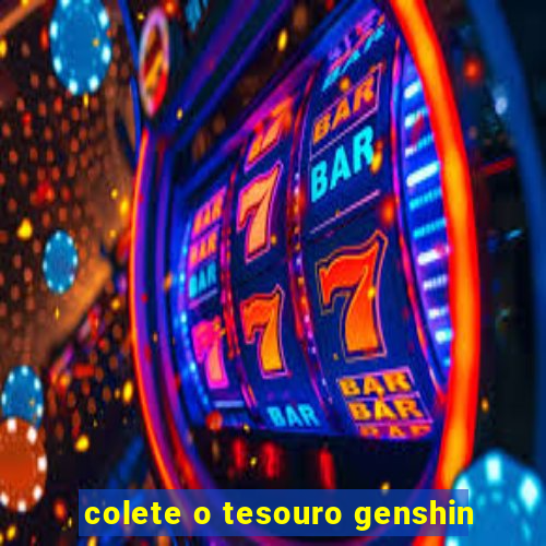 colete o tesouro genshin