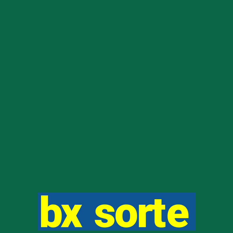 bx sorte