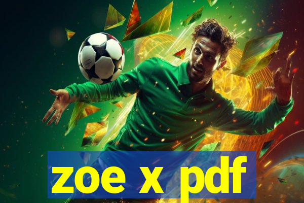 zoe x pdf