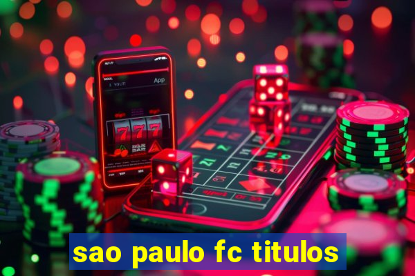 sao paulo fc titulos