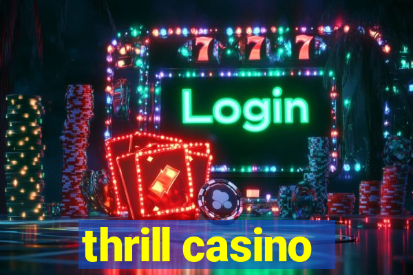 thrill casino