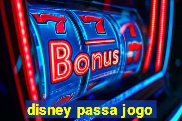 disney passa jogo