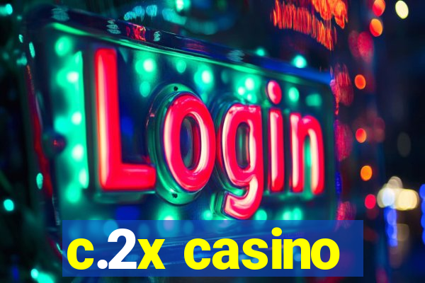 c.2x casino